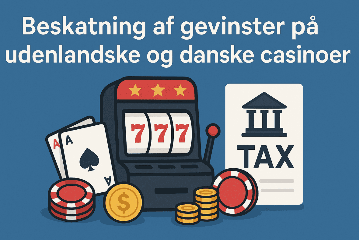 hvordan er beskatningen på udenlandske og danske casinoer?